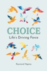 Choice : Life's Driving Force - Book