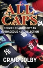 All Caps : Stories That Justify an Outrageous Hat Collection - Book