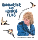Hamburger and French Flies : A Barn Swallow's Story - Book