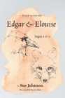 Edgar and Elouise - Sagas 1 & 2 : For 9 to 90 year olds - Book