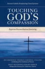Touching God's Compassion : Baptism/Reconciliation/Anointing - Book