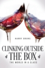 Clinking Outside the Box : The World in a Glass - Book