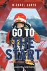 Go to the Start : Life as a World Cup Ski Racer - Book