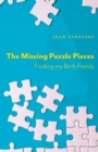 The Missing Puzzle Pieces : Finding My Birth Family - Book