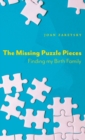 The Missing Puzzle Pieces : Finding My Birth Family - Book