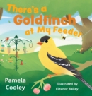 There's a Goldfinch at My Feeder - Book