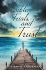 Trouble, Trials, and Trust - Book