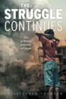 The Struggle Continues : An arduous journey of hope - Book