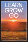 Learn Grow Go : An Account of Narcissistic Abuse and the Road Out - Book