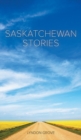 Saskatchewan Stories - Book