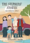 The Stephens' Stories : Our Changing Family - Book