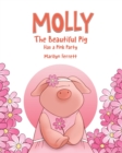Molly The Beautiful Pig Has a Pink Party - Book