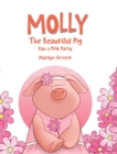 Molly The Beautiful Pig Has a Pink Party - Book