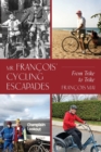 Mr. Francois' Cycling Escapades : From Trike to Trike - Book