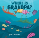 Where is Grandpa? - Book