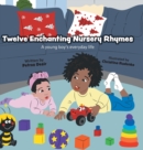 Twelve Enchanting Nursery Rhymes : A Young Boy's Everyday Life - Book