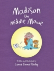 Madison The Middle Mouse - Book