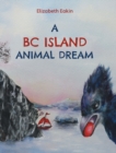 A BC Island Animal Dream - Book