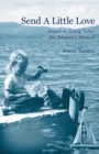 Send A Little Love : Sequel to Young Love - An Adoptee's Memoir - Book