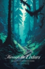 Through the Cedars : A Book of Poems & Short Stories - Book