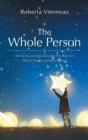 The Whole Person : Advancing an Anthroposophic Paradigm for Holistic Health and Homeopathy - Book