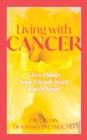 Living With Cancer : A Few Things Your Friends Want You to Know - Book