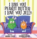 I Love You Peanut Butter I Love You Jelly - Book