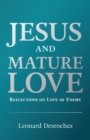 Jesus and Mature Love : Reflections on Love of Enemy - Book