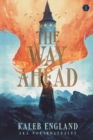 The Way Ahead : A Litrpg Adventure - Book