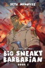 Big Sneaky Barbarian : A LitRPG Novel - Book