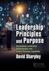 Leadership Principles and Purpose : Developing Leadership Effectiveness and Future-Focused Capability - eBook