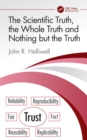 The Scientific Truth, the Whole Truth and Nothing but the Truth - eBook