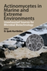Actinomycetes in Marine and Extreme Environments : Unexhausted Sources for Microbial Biotechnology - eBook