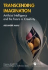 Transcending Imagination : Artificial Intelligence and the Future of Creativity - eBook