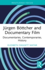 Jurgen Bottcher and Documentary Film : Documentaries, Contemporaries, History - eBook