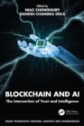 Blockchain and AI : The Intersection of Trust and Intelligence - eBook