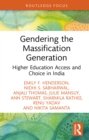 Gendering the Massification Generation : Higher Education Access and Choice in India - eBook