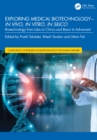 Exploring Medical Biotechnology- in vivo, in vitro, in silico : Biotechnology from Labs to Clinics and Basic to Advanced - eBook