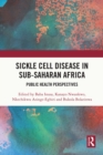 Sickle Cell Disease in Sub-Saharan Africa : Public Health Perspectives - eBook