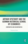 Arthur Spiethoff and the German Historical School of Economics : Continuities and Discontinuities - eBook
