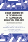 China's Urbanization in the New Round of Technological Revolution, 2020-2050 : Impact, Prospect and Strategy - eBook