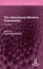 The International Maritime Organisation : Volume 1 - eBook
