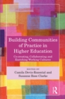 Building Communities of Practice in Higher Education : Co-creating, Collaborating and Enriching Working Cultures - eBook