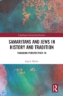 Samaritans and Jews in History and Tradition : Changing Perspectives 10 - eBook