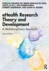 eHealth Research Theory and Development : A Multidisciplinary Approach - eBook