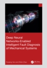 Deep Neural Networks-Enabled Intelligent Fault Diagnosis of Mechanical Systems - eBook