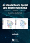An Introduction to Spatial Data Science with GeoDa : Volume 2: Clustering Spatial Data - eBook