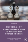 Infidelity : A Practitioner’s Guide to Working with Couples in Crisis - eBook