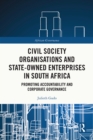 Civil Society Organisations and State-Owned Enterprises in South Africa : Promoting Accountability and Corporate Governance - eBook