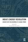 India’s Energy Revolution : Insights into the Becoming of a Global Power - eBook